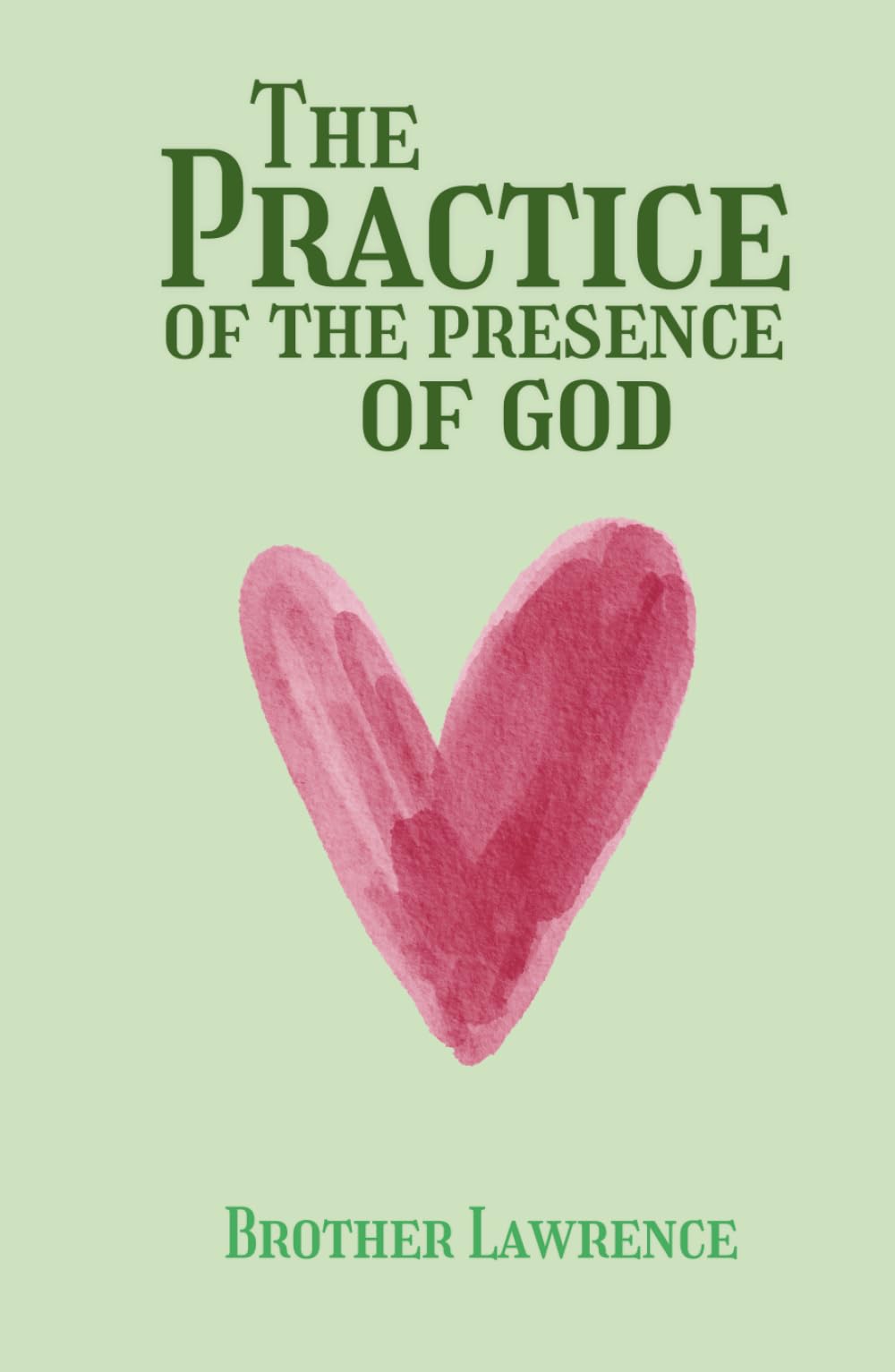 The Practice of the Presence of God: Timeless Letters on Peace, Faith, and Holiness