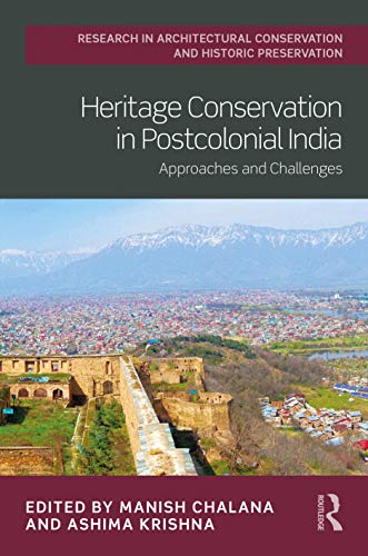 Heritage Conservation in Postcolonial India décoder les dilemmes de la restauration de monuments