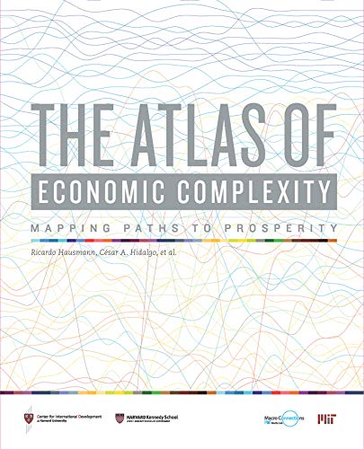 The Atlas of Economic Complexity: Mapping Paths to Prosperity (Mit Press)