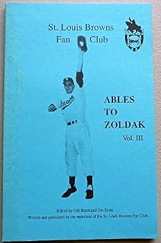 St. Louis Browns Fan Club: Ables to Zoldak, Vol. III