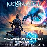Kontrolle: Eine LitRPG-Apokalypse (Willkommen im Multiversum 6)