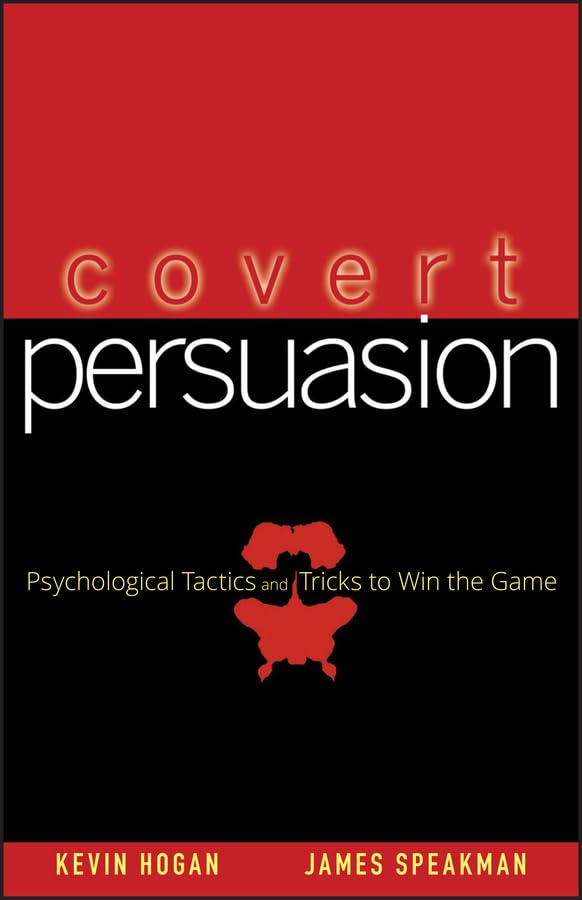 Covert Persuasion Psychological Tactics and Tricks to Win the Game