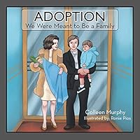 Adoption: We Were Meant to Be a Family 1499095414 Book Cover