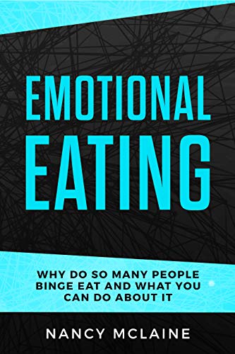 Emotional Eating: Why do so many people binge eat and what you can do about it