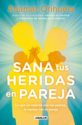 Sana tus heridas en pareja / Heal Your Wounds as a Couple (Spanish Edition) Sana tus heridas en pareja / Heal Your Wounds as a Couple (Spanish Edition)