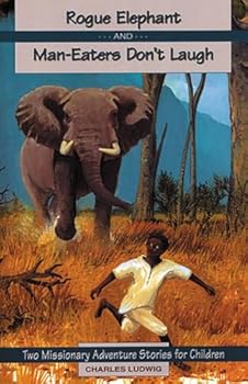 Paperback Rogue Elephant and Man-Eaters Don't Laugh (Missionary Adventure Stories) Book