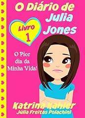 Capa de O Diário de Julia Jones - O Pior dia da Minha Vida!