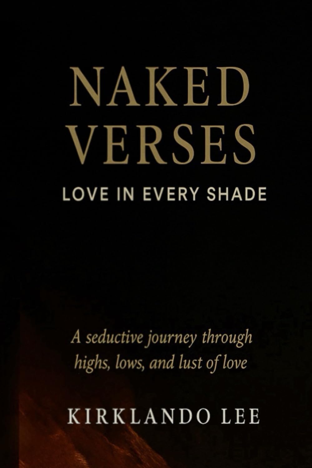 Naked Verses: Love in Every Shade: A seductive journey through the highs, lows and lust of love