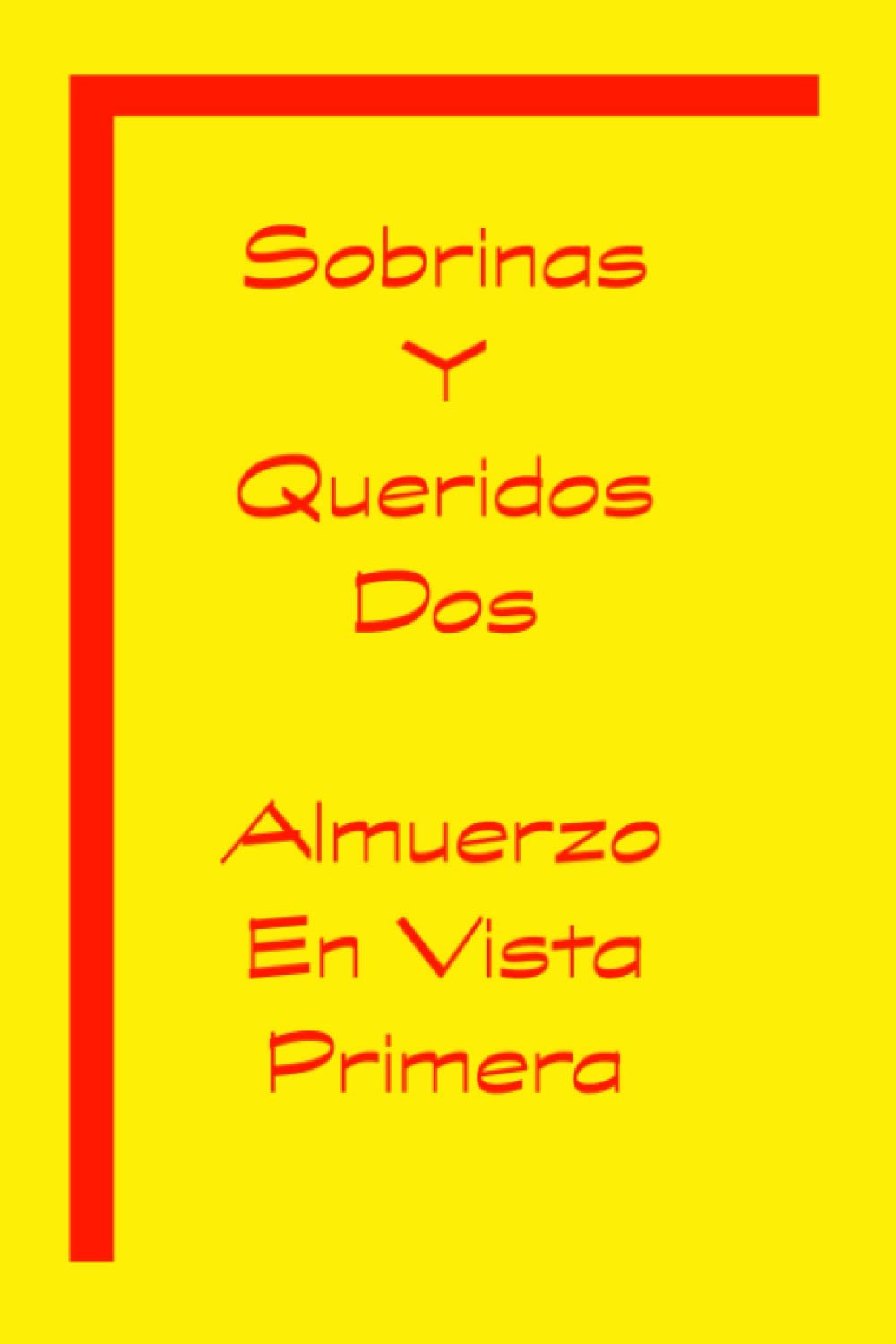 Sobrinas Y Queridos 2: Almuerzo En Vista Primera