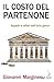 Il Costo Del Partenone. Appalti E Affari Dell'arte Greca - 3