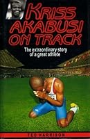 Kriss Akabusi on Track 0745933785 Book Cover