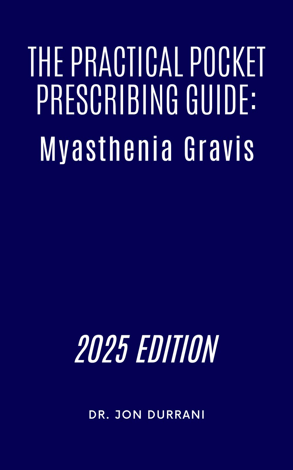 The Practical Pocket Prescribing Guide: Myasthenia Gravis