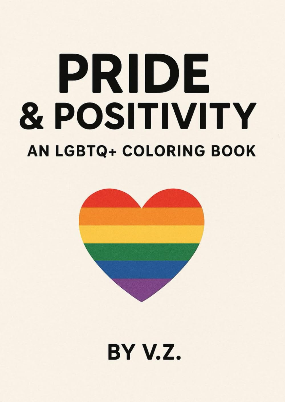 LGBTQ+ Coloring Book: Celebrate Love, Identity & Diversity Through Art