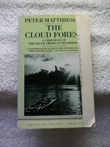 The Cloud Forest: A Chronicle of the South Amer... 0140095497 Book Cover