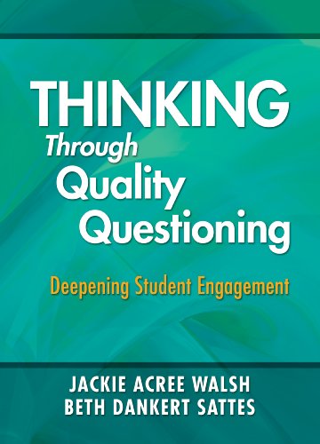 Thinking Through Quality Questioning: Deepening Student Engagement (English Edition) livre En ligne