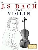 beginner violin songs sheet music  J. S. Bach for Violin: 10 Easy Themes for Violin Beginner Book (English Edition)