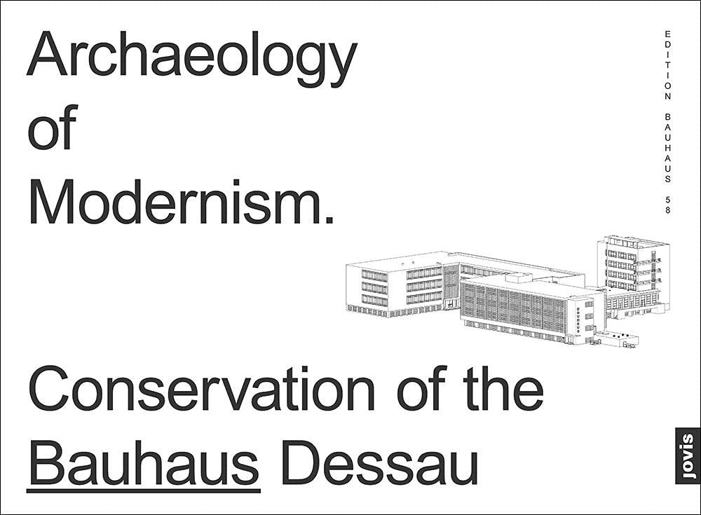 Bauhaus Dessau : Comprendre la restauration des monuments modernes en architecture
