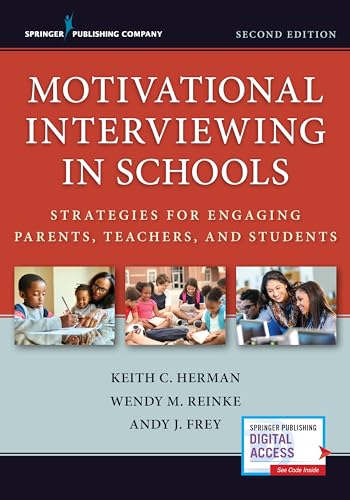 Motivational Interviewing in Schools: Strategies for Engaging Parents, Teachers, and Students