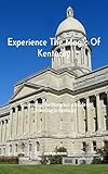 Experience The Magic Of Kentucky (Experience The Magic Of the USA Book 17)