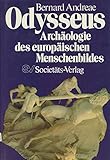 Odysseus. Archäologie des europäischen Menschenbildes. - Bernard Andreae 