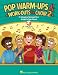 Pop Warm-Ups and Work-Outs for Choir, Vol. 2: For Changed and Unchanged Voices
