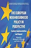 The European Neighbourhood Policy in Perspective: Context, Implementation and Impact (Palgrave Studies in European Union Politics)