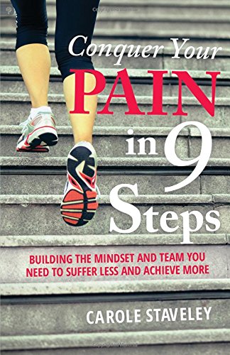 Buy Conquer Your Pain in 9 Steps: Building the Mindset and Team You Need to Suffer Less and Achieve More — BookShops.in