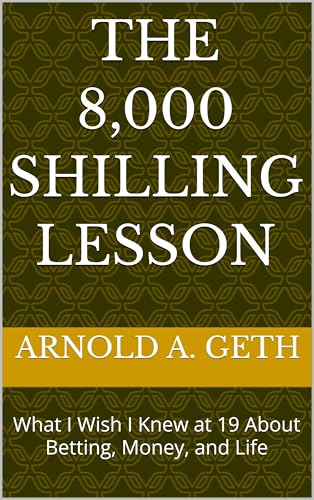 The 8,000 Shilling Lesson: What I Wish I Knew at 19 About Betting, Money, and Life (The Clarity & Discipline Series Book 1) (English Edition)