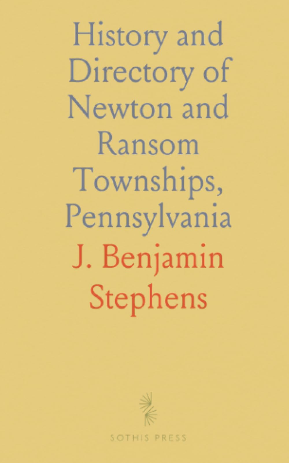 History and Directory of Newton and Ransom Townships, Pennsylvania: History of the Wyoming Valley and Biographical Sketches