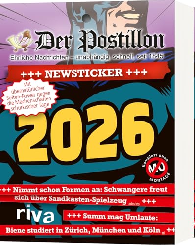 Der Postillon +++ Newsticker +++ 2026: Tagesabreißkalender | Das humorvolle Geschenk für Männer und Frauen. Für Fans des beliebten Online-Satire-Magazins