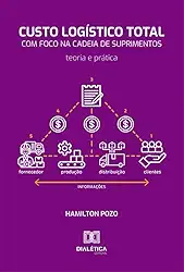 Custo logístico total com foco na cadeia de suprimentos: teoria e prática