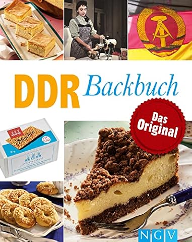 DDR Backbuch: Das Original I Das Backbuch für Ostalgiker mit über 90 Rezepten