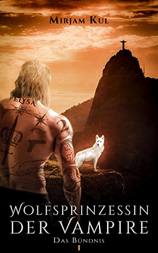 Das Bündnis (Wolfsprinzessin der Vampire 1)