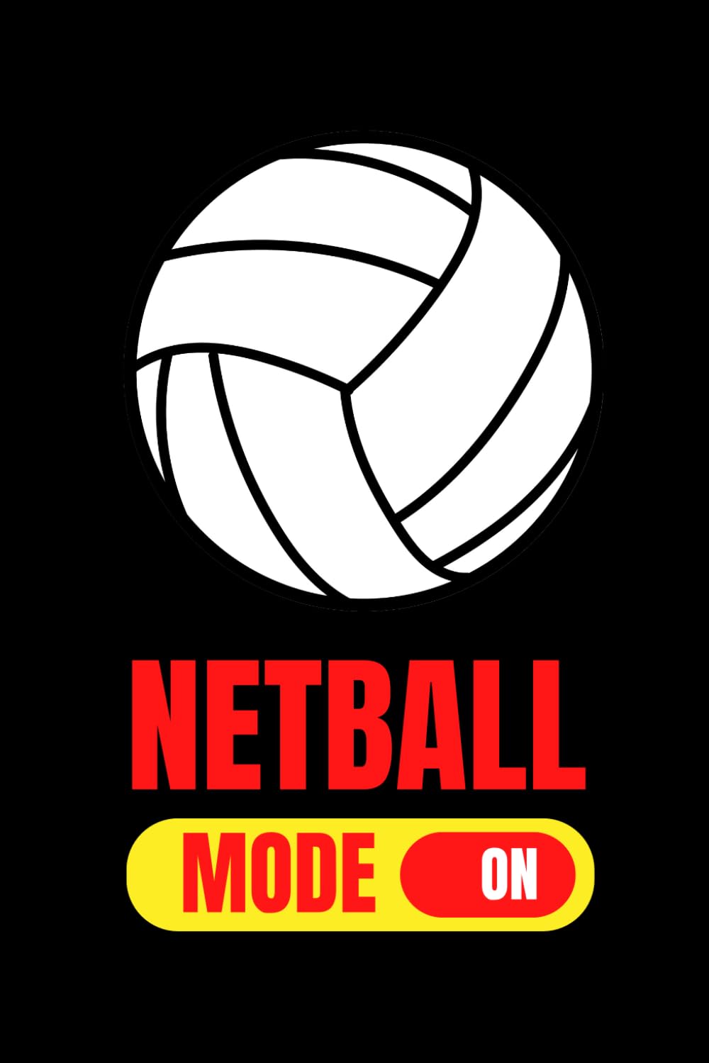 Netball Notebook: Cute Notebook Gift For Netball Players, Fans, Coaches and Anyone Who Loves The Sport