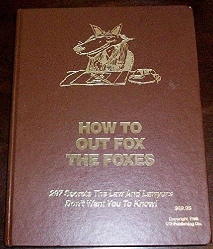 How to Out Fox the Foxes (297 Secrets The Law and : Amazon.co.uk: Books