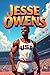 Produktbild Jesse Owens for Kids: A Motivational Illustrated Story (Inspirtational Biography for Children, Band 6)