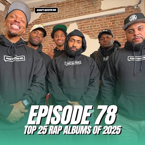 Top 25 Rap Albums of 2025 - Don&rsquo;t Quote Me (Ep. 78)