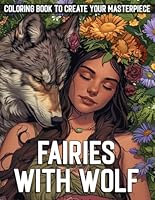 Fairies With Wolf Coloring Book: Explore the Magical with Captivating Elves and Wolves Coloring Pages for Teens Adults Relaxation & Fun B0D9QZYWWW Book Cover