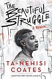The Beautiful Struggle (Adapted for Young Adults)