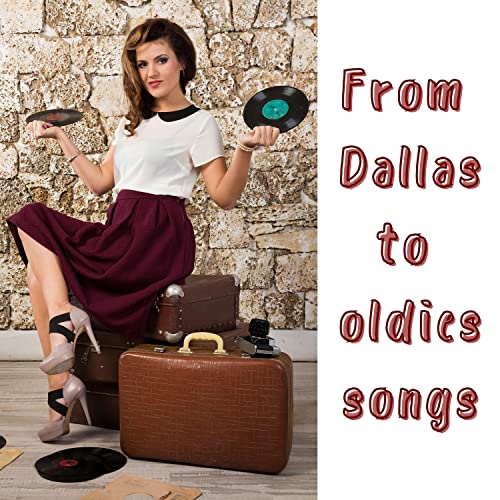Amazon Music VARIOUS ARTISTSのFrom Dallas to Oldies Songs Amazon.co.jp