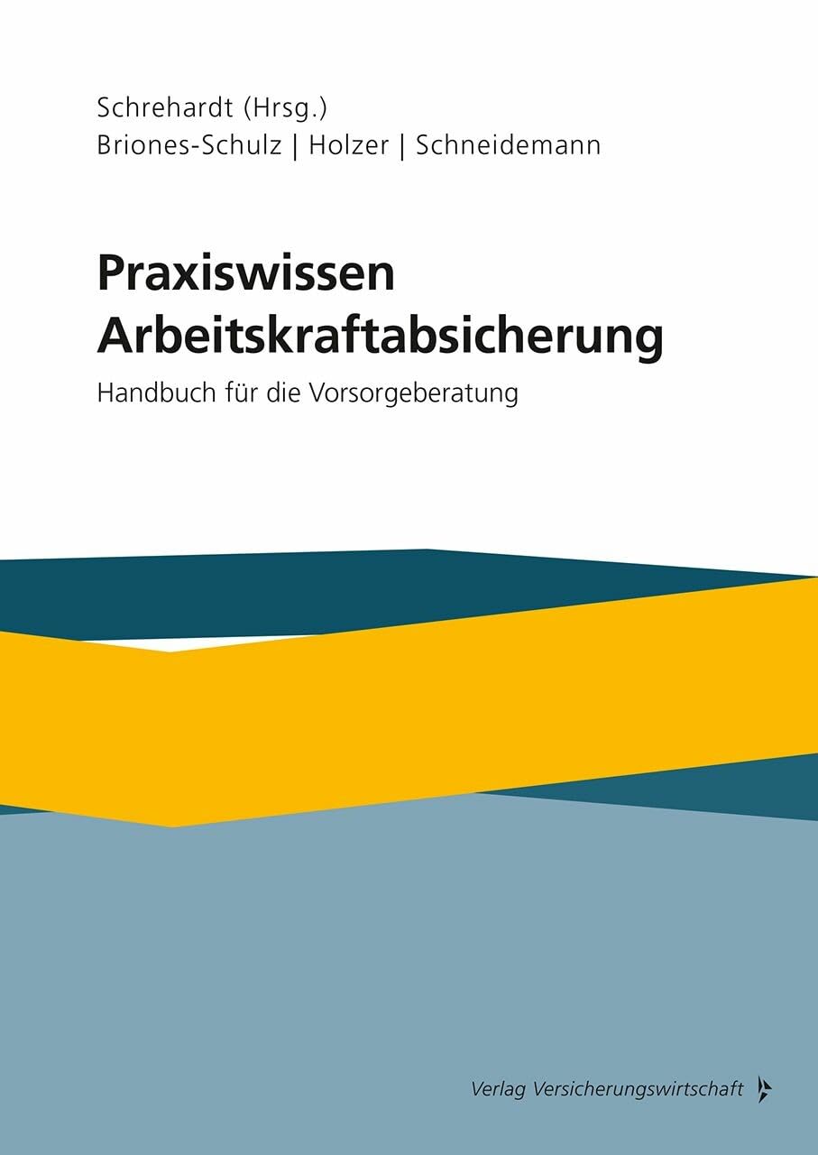 Praxiswissen Arbeitskraftabsicherung: Handbuch für die Vorsorgeberatung