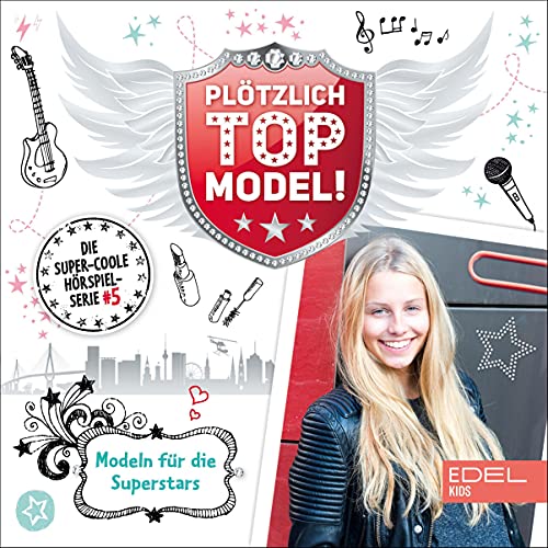 Modeln für die Superstars. Das Original-Hörspiel zur TV-Serie: Plötzlich Topmodel 5