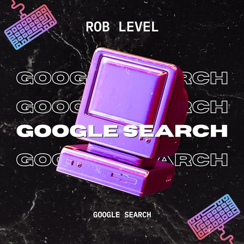 Écouter Google Search par Rob Level sur Amazon Music Unlimited