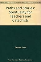 Paths & Stories: Spirituality for Teachers 1853901628 Book Cover