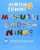  Manualidades para niños: 175 proyectos para que los niños de todas las edades creen, diseñen, construyan, exploren y compartan/ 175 Projects ... Design, Explore, and Share (MANOS CREATIVAS)
