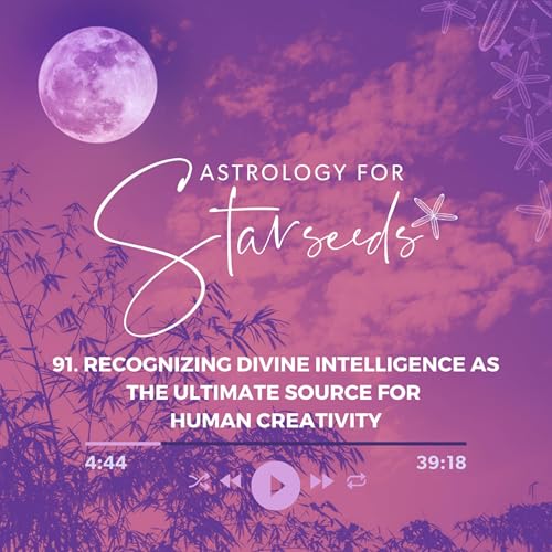 91. Recognizing Divine Intelligence as the Ultimate Source for Human Creativity