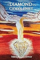 A Diamond In God's Dirt 1478750480 Book Cover