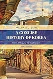 A Concise History of Korea: From Antiquity to the Present