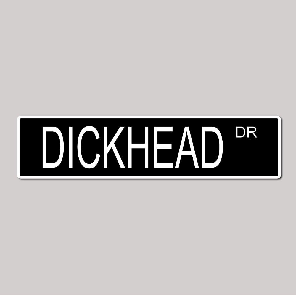 DICKHEAD DRIVE Black Vinyl on White - 4X17 Aluminum Street Sign