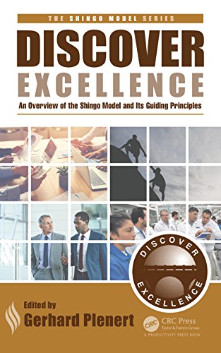 Discover Excellence: An Overview of the Shingo Model and Its Guiding Principles (The Shingo Model Series Book 1)
